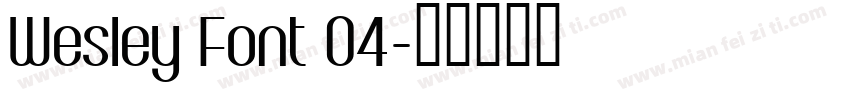 Wesley Font 04字体转换